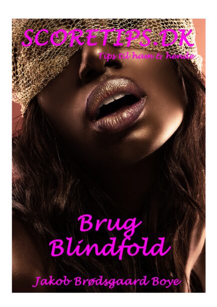 Brug blindfold, bind for øjnene